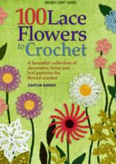100 Lace Flowers to Crochet
