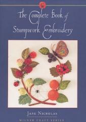 The Complete Book of Stumpwrk Embroidery by Jane Nicholas
