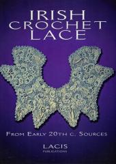 Irish Crochet Lace from Early 20th Century Sources.
