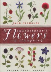 Shakespeare's Flowers by Jane Nicholas available from Australian Needle Arts