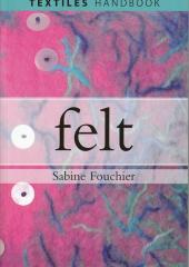 Felt by Sabine Fouchier - 100's of books available at Australian Needle Arts